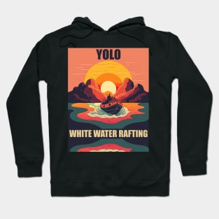 White Water Rafting 2 - Yolo Hoodie